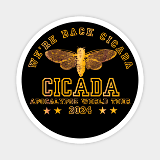 We're back cicada, apocalypse world tour Magnet